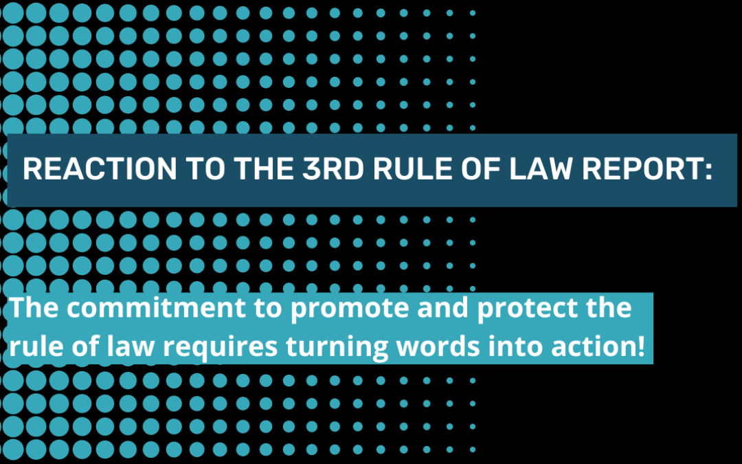 3rd rule of law report: the commitment to promote and protect the rule of law requires turning words into action!