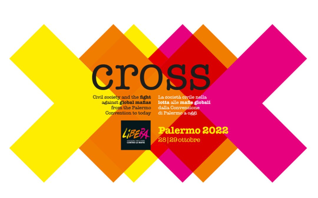 Libera – CROSS – Civil society in the fight against global mafias since the Palermo Convention to today