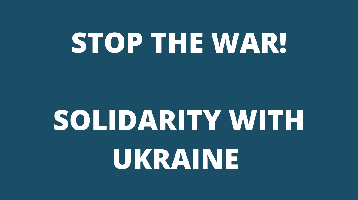 Stop the war! Solidarity with Ukraine