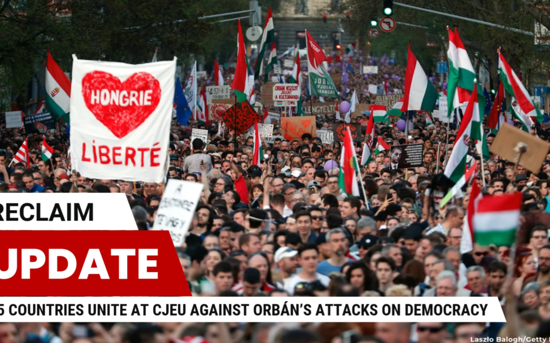 RECLAIM: 15 countries and European Parliament joined forces with Commission against Hungary